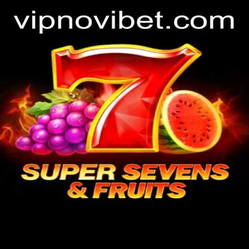 Exploring the Thrills of 7SuperSevensFruits at Novibet